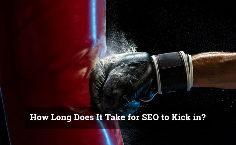 How Long Does It Take for SEO to Kick in?