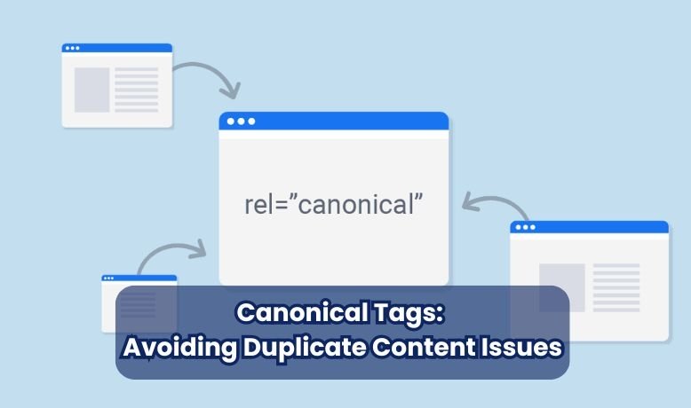 Canonical Tags: Avoiding Duplicate Content Issues