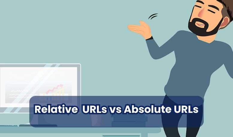 Difference Between Relative URLs and Absolute URLs_ Which is Better for SEO_
