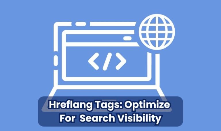 Hreflang Tags: Reaching a Global Audience with Local Relevance