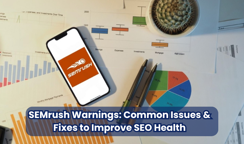 SEMrush Warnings Common Issues & Fixes to Improve SEO Health
