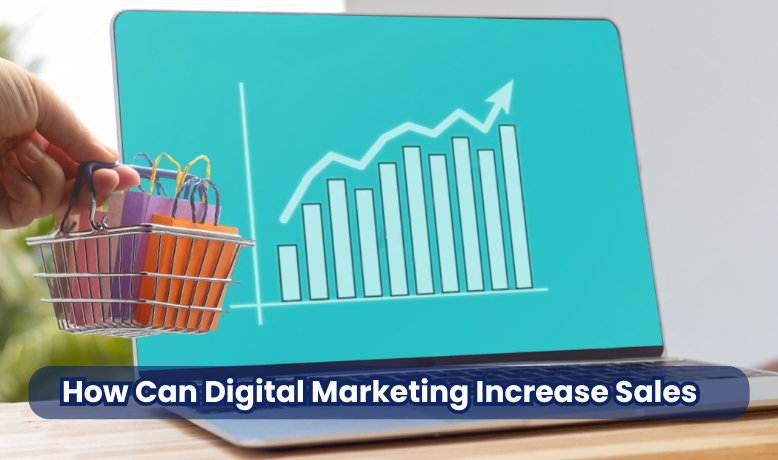 How Can Digital Marketing Increase Sales