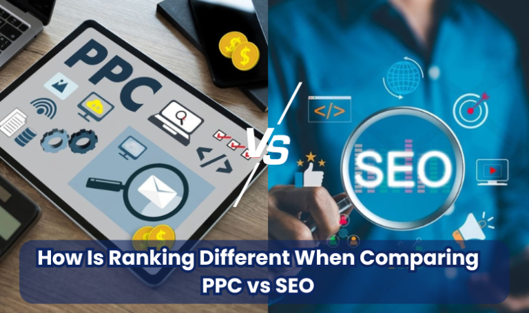How Is Ranking Different When Comparing PPC vs SEO